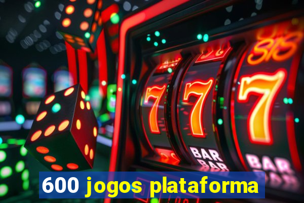 600 jogos plataforma